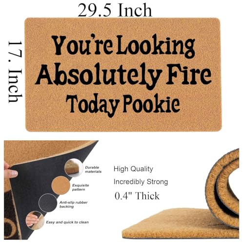 Trendy Funny Doormat - You're Looking Absolutely Fire Today Pookie Welcome Mat, 29.5" x 17" Non-Slip Rubber Backing, Gen Z Humor Entryway Rug, Decorative Floor Decor - size: 29.5x17