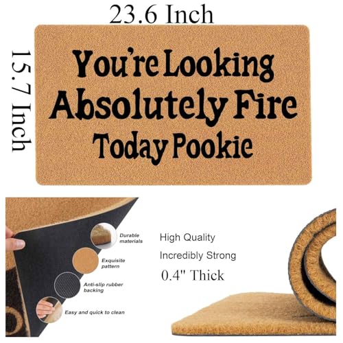 Funny Doormat Front Door Mat Entryway Outdoor Mat Entry Brown Mat You're Looking Absolutely Fire Today Pookie House Warming Gift Mat with Heavy Duty Front Porch Welcome Mats 23.7 x 15.7 inch - size: 24x16