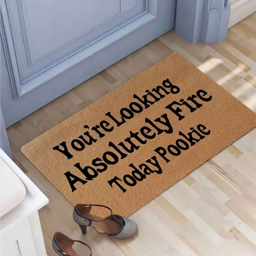 Funny Doormat Front Door Mat Entryway Outdoor Mat Entry Brown Mat You're Looking Absolutely Fire Today Pookie House Warming Gift Mat with Heavy Duty Front Porch Welcome Mats 23.7 x 15.7 inch - size: 24x16