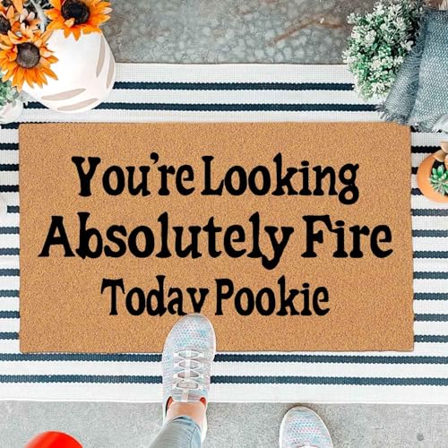Funny Doormat Front Door Mat Entryway Outdoor Mat Entry Brown Mat You're Looking Absolutely Fire Today Pookie House Warming Gift Mat with Heavy Duty Front Porch Welcome Mats 23.7 x 15.7 inch - size: 24x16